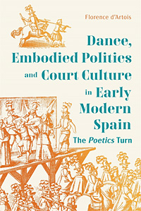 F. d'Artois : Dance, Embodied Politics and Court Culture in Early Modern Spain